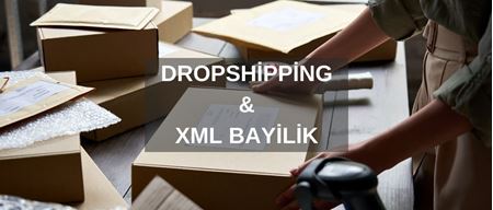 Drop-Shipping / XML Bayilik Nedir ?